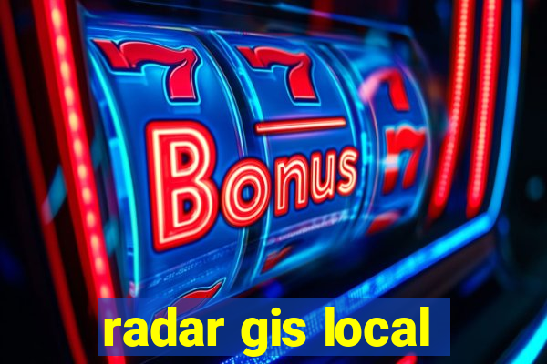 radar gis local